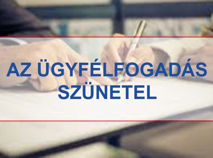 Szünetel a személyes ügyfélfogadás